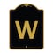 Signmission Designer Series Sign-Sign W/ Letter W, Black & Gold Aluminum Sign, 18" x 24", BG-1824-22920 A-DES-BG-1824-22920 - alternate 1